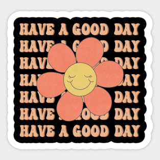 Have a Good Day Sticker